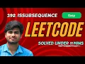 Leetcode 392 Is Subsequence Problem Explained in Tamil Karthi Stucks At Code