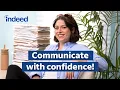 4 Ways to Improve Your Communication Skills at Work Indeed