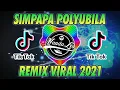 Download Lagu DJ SIMPAPA POLYUBILA REMIX TIK TOK TERBARU FULL BASS