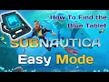 How to Find the Blue Tablet SUBNAUTICA Blue Tablet Location