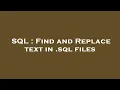 SQL Find and Replace text in sql files