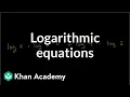 Solving logarithmic equations Exponential and logarithmic functions Algebra II Khan Academy