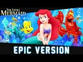 Download Lagu The Little Mermaid - Under the Sea | EPIC VERSION