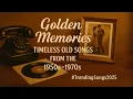 Download Lagu Golden Memories 🎵 Timeless Old Songs from the 1950s–1970s | #TrendingSongs2025