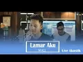 Lagu Wali - Lamar Aku - Live Akustik
