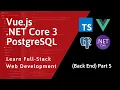 Full-Stack Vue NET PostgreSQL - Part 05