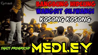 Download MEDLEY BANGBUNG HIDEUNG - WANGSIT SILIWANGI - kosong kosong LUVE PASIR DOGDOG MP3