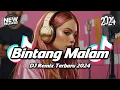 Download Lagu DJ CAMPURAN FYP TIKTOK VIRAL - DJ BINTANG MALAM REMIX FULL BASS TERBARU 2024