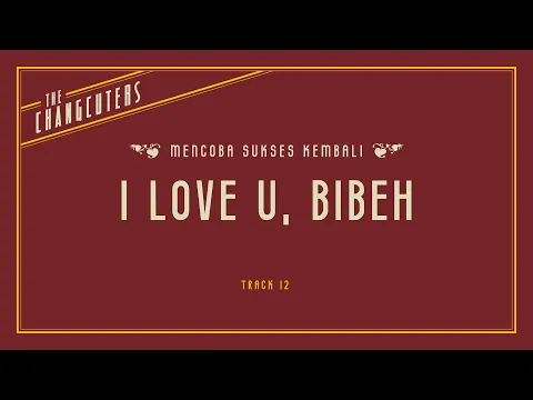 Download MP3 The Changcuters - I Love U Bibeh (Official Lyric Video)