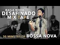 Download Lagu Baila Nova 💛 Desafinado Mix Tape 💛 30 minute compilation of Bossa Nova videos
