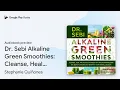 Dr Sebi Alkaline Green Smoothies Cleanse by Stephanie Quinones book