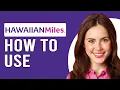 How To Use Hawaiian Miles How Do I Redeem And Use My Hawaiian Miles