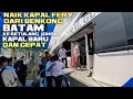 Download Lagu NAIK KAPA FERY KEPRI CORAL DARI PELABUHAN BENKONG BATAM KE SETULANG JOHOR