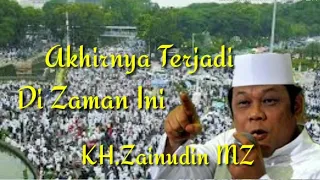 Download Ceramah Yang Jadi Kenyataan KH.Zainudin MZ tentang Kondisi Akhir Zaman. MP3