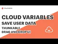 Cloud Variables - Save User Data to the Cloud in Thunkable Drag and Drop UI