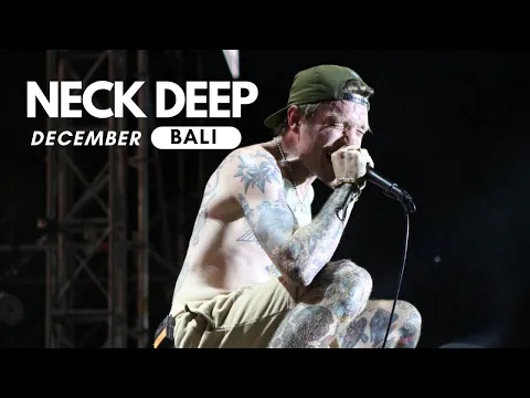 Download MP3 Neck Deep - December (Live at Fanatik Bali 2022)