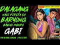 Lagu DALAGA NAKI FIESTA SA BARYONG BAWAL MAGPA GABI I Kwentong Aswang I True Story