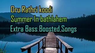 oru rathri koodi bass boosted song summer in bathlahem use 4 better audio