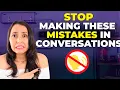 Stop Making these 3 Speaking Mistakes in Conversations in English - Here is How