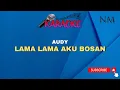 Download Lagu Lama Lama Aku Bosan Karaoke | Audy