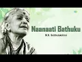 Naanaati Bathuku | M.S. Subbulakshmi | Annamacharya | Divine Melody | Carnatic Classical Music