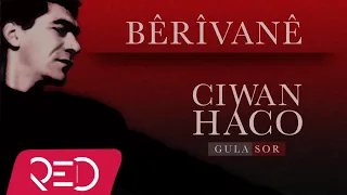 Ciwan Haco Bêrîvanê Remastered Official Audio 