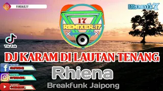 Download DJ KARAM DI LAUTAN TENANG - RHEINA || Remix Full Bass Terbaru 2020 MP3