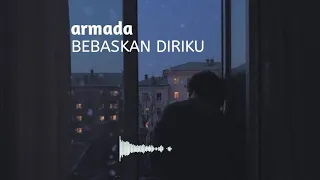 Download ARMADA - BEBASKAN DIRIKU ( COVER BY REGITA ECHA ) MP3