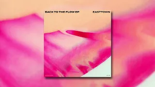 Easttown - Back to the Flow