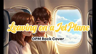 leaving on a jet plane opm rock cover 
