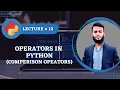 Comparison Operators in python Python Course for Absolutely Beginners