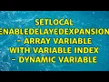 SetLocal EnableDelayedExpansion - Array Variable with Variable Index