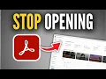 How To Stop Acrobat Reader From Opening Automatically