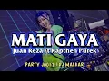 Lagu DJ MATI GAYA PARTY JOGET (Juan Reza Ft Kapthen Purek) DJ MALBAR REMIX 