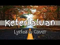 Download Lagu KETERLALUAN - POTTER'S ( Lyrics + Cover By Regita Echa )