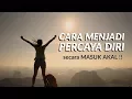 Download Lagu Motivasi Hidup Sukses - CARA MENJADI PERCAYA DIRI YANG MASUK AKAL!!