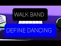 WALLE DEFINE DANCING WALKBAND TUTORIAL