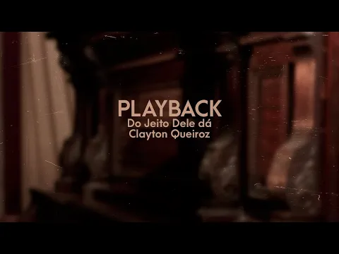 Download MP3 Clayton Queiroz - Do jeito dele da (PLAYBACK)