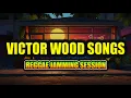 Lagu 🎶 REGGAE JAMMING SESSION | Victor Wood Songs Playlist | CHILL REGGAE 2026