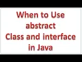 When to use abstract class and interface in Java