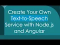 Create Your Own Text-to-Speech Service with Node js and Angular