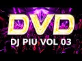 Lagu Dj Piu   Dvd Vol 3 Completo