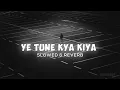 Download Lagu Ye Tune Kya kiya (slowed and reverb) | javed bashir | 8d audio