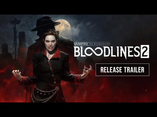 Vampire: The Masquerade - Bloodlines 2 | Launch Trailer