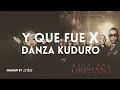 Y QUE FUE X DANZA KUDURO (Don Miguelo, Don Omar) [ERITIS Mashup]