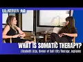 FULL INTERVIEW What is somatic therapy How does it work And does it really help heal trauma