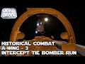 XWVM - Historical Combat - A-wing - 3 - Intercept TIE Bomber Run
