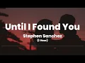 Download Lagu Until I Found You - Stephen Sanchez (1 Hour Music Lyrics)