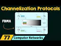 Channelization Protocols