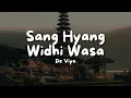 Lagu SANG HYANG WIDHI WASA - De Viya (Music Video Lyric) || Sinar Surya Nglaksanayang Jagat
